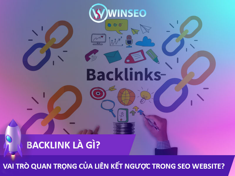 Backlink là gì? Vai trò quan trọng của liên kết trong SEO website