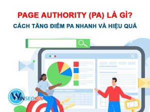 Page Authority (PA) Là Gì? 5 Cách Tăng Điểm PA Nhanh và Hiệu Quả