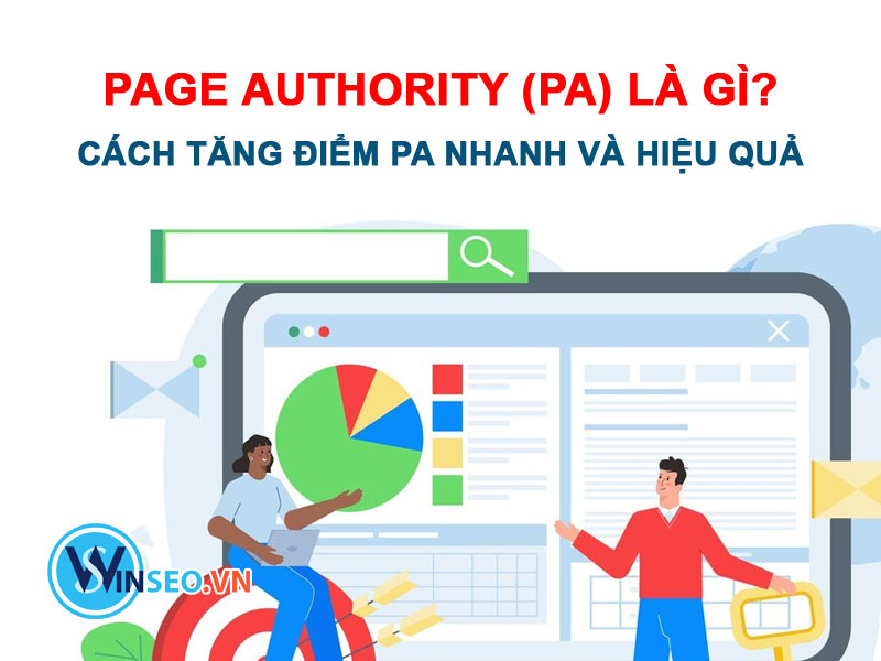 Page Authority (PA) Là Gì? 5 Cách Tăng Điểm PA Nhanh và Hiệu Quả